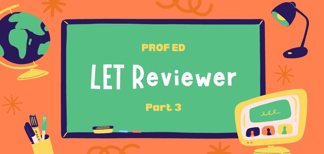 Prof Ed LET Reviewer - Part 3