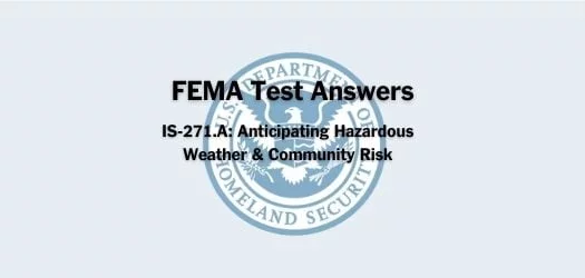 FEMA IS-271.A: Anticipating Hazardous Weather & Community Risk Test Answers