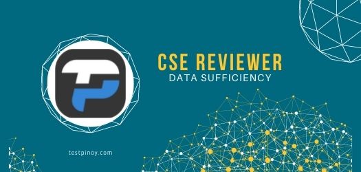 CSE Reviewer in Data Sufficiency