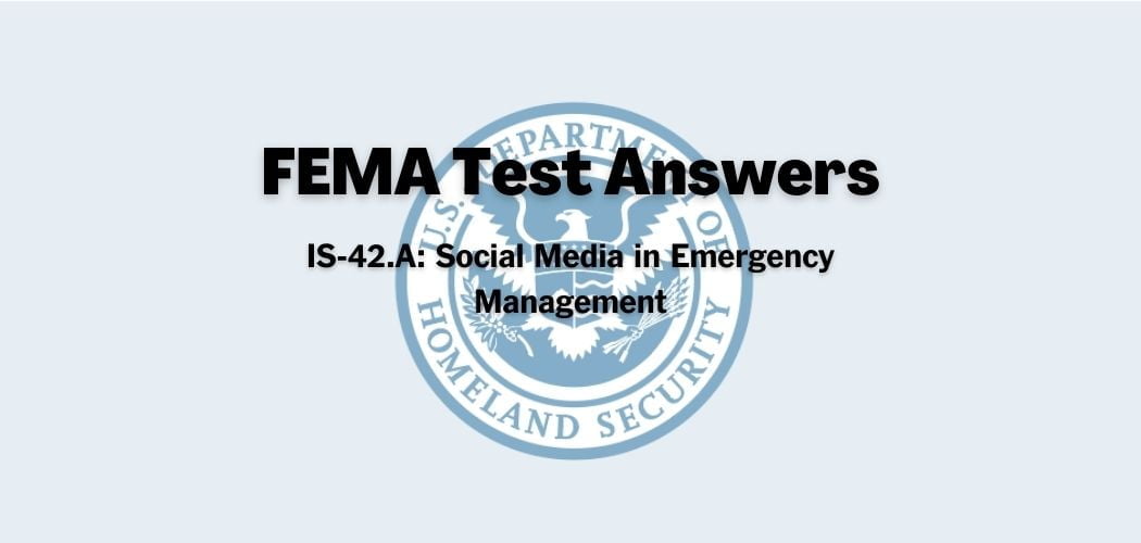 FEMA IS-42.A Test Answers