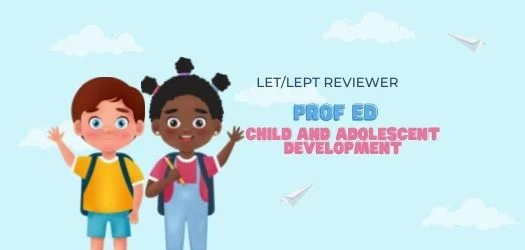 LET Prof Ed Reviewer - Child and Adolescent Development