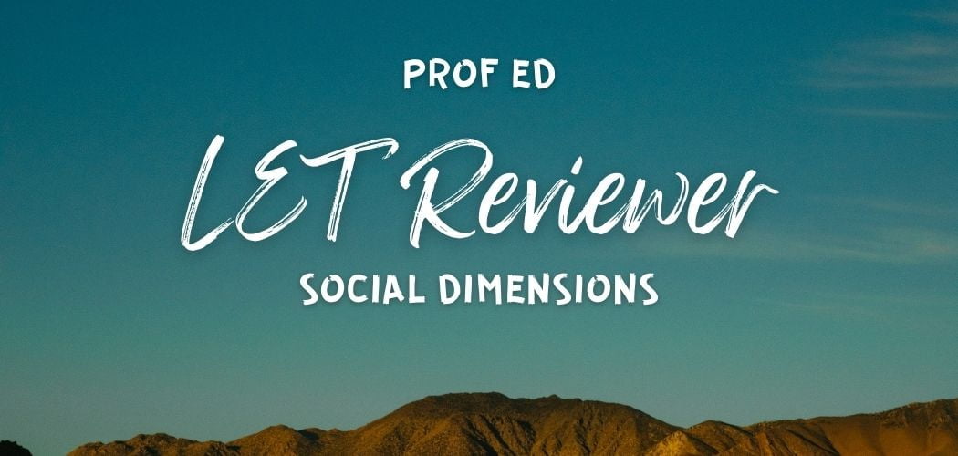 LET Prof Ed Reviewer - Social Dimensions