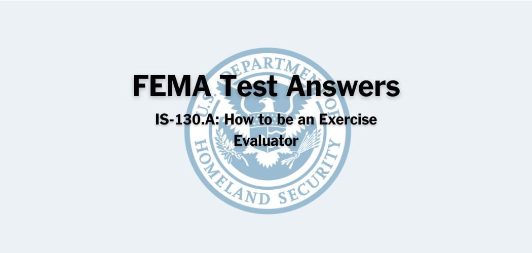 FEMA IS-130.A Test Answers