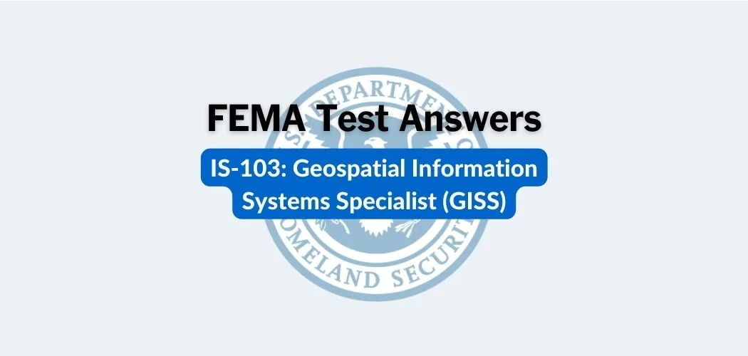 FEMA IS-103 Final Exam Test Answers