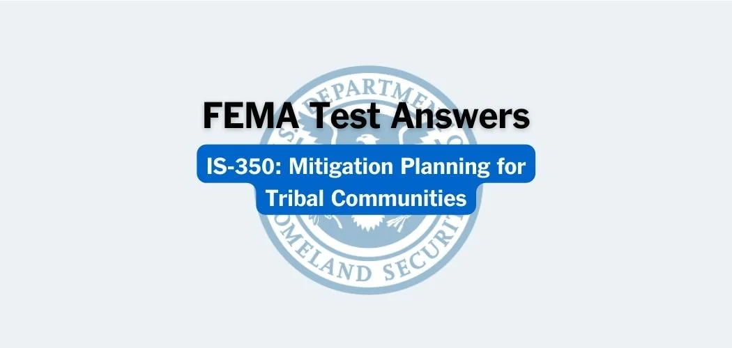 FEMA IS-350 Test Answers
