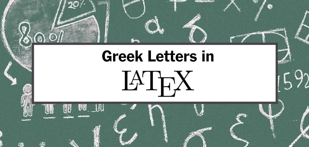 Greek Letters and Alphabet in LaTex
