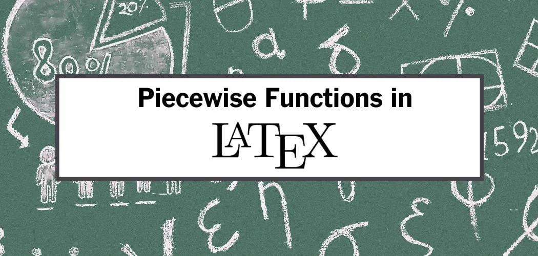 Piecewise Functions in Latex