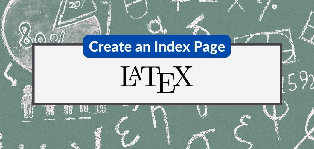How to create an index page in LaTeX.