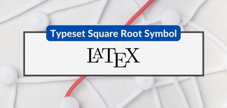 typeset square root symbol latex
